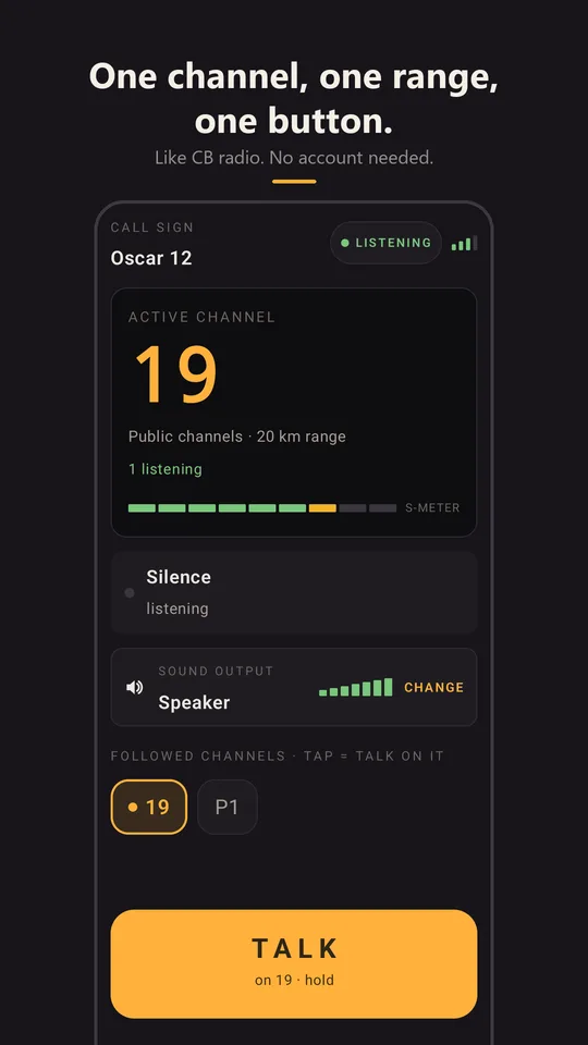 The radio on channel 19, listening, 20 km range
